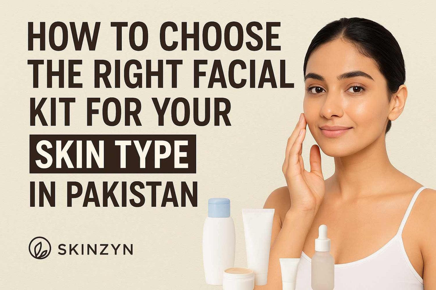how to choose the right facial kit for your skin type