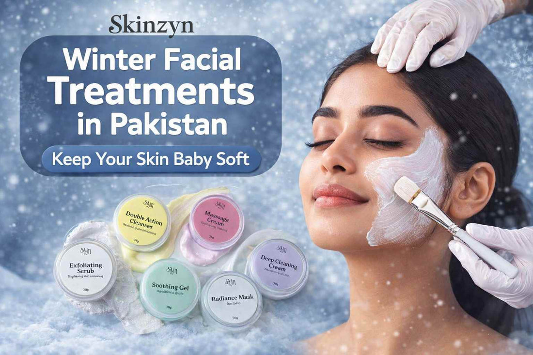How to Keep Your Skin Baby Soft with Winter Facial Treatments in Pakistan